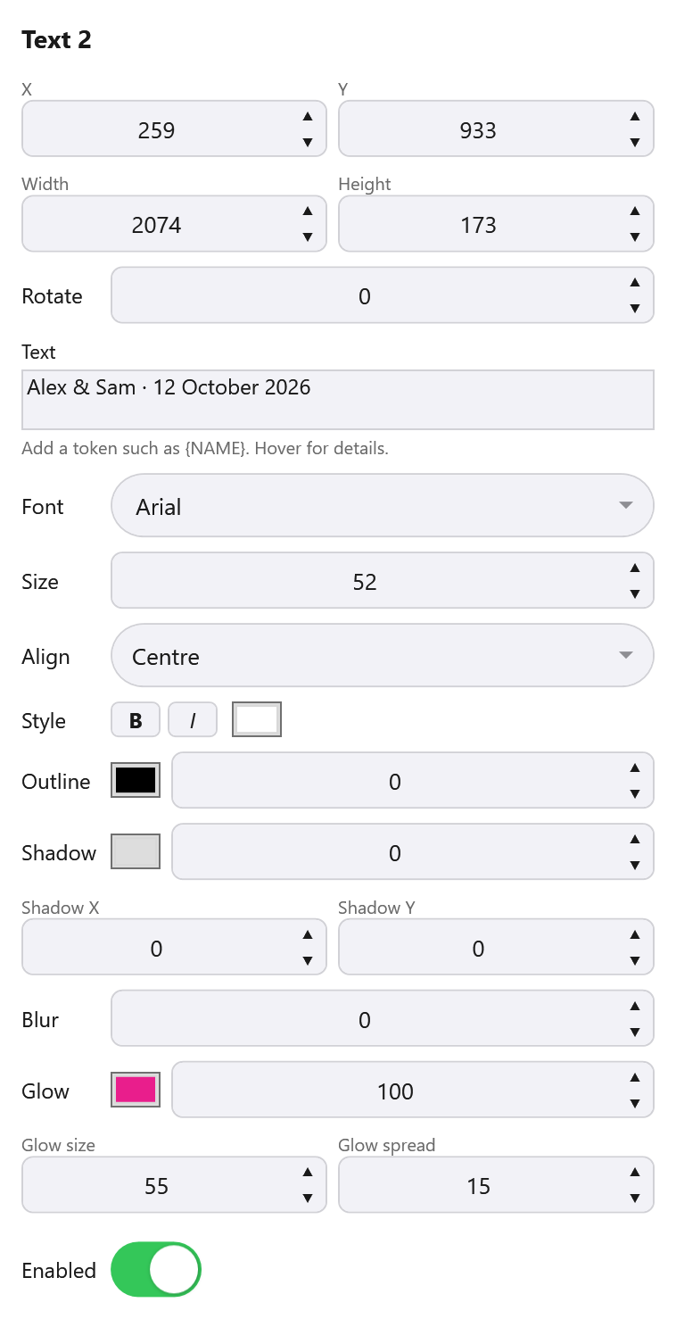 The Properties box for Text 2 in the Print Layout editor, from X, Y, Width, Height and Rotate down to Enabled: the text "Alex & Sam · 12 October 2026", Font Arial, Size 52, Align Centre, white text, Outline 0, Shadow 0, a pink Glow at 100 with Glow size 55 and Glow spread 15, and Enabled switched on
